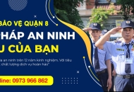 Công ty bảo vệ quận 8 uy tín chuyên nghiệp 247