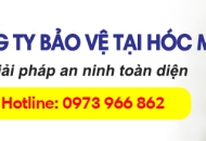 Công ty bảo vệ tại Hóc Môn uy tín chuyên nghiệp 247