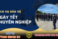 Dịch vụ bảo vệ ngày tết