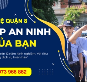 Công ty bảo vệ quận 8 uy tín chuyên nghiệp 247