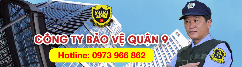 Công ty bảo vệ quận 9 Yuki Sepre 24