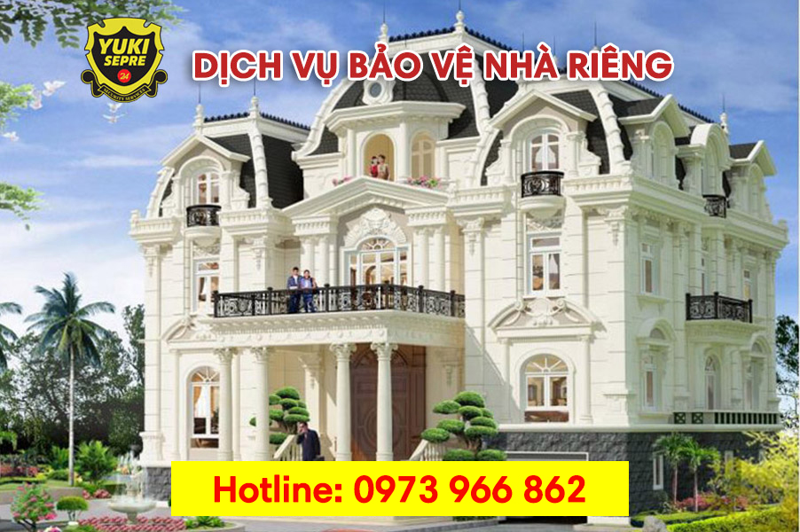 Dịch vụ bảo vệ nhà riêng uy tín chuyên nghiệp 247